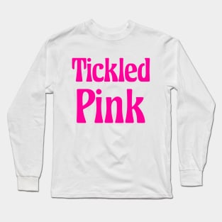 Tickled Pink Long Sleeve T-Shirt